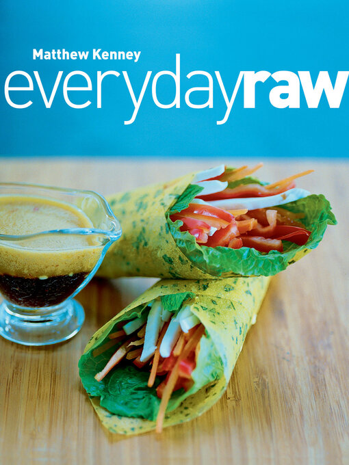 Title details for Everyday Raw by Matthew Kenney - Available